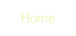 Home.